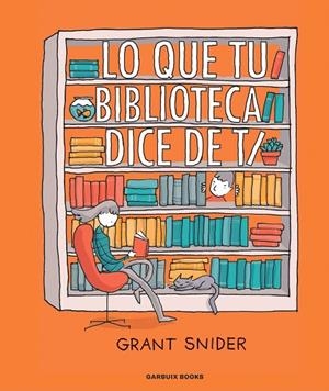 LO QUE TU BIBLIOTECA DICE DE TI | 9788419393036 | SNIDER, GRANT | Llibreria La Gralla | Llibreria online de Granollers