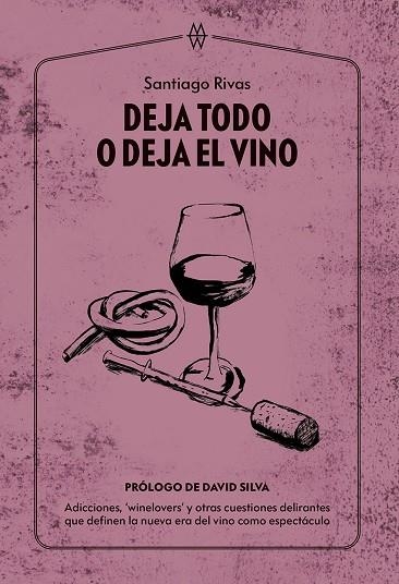 DEJA TODO O DEJA EL VINO | 9788412555219 | RIVAS, SANTIAGO | Llibreria La Gralla | Llibreria online de Granollers