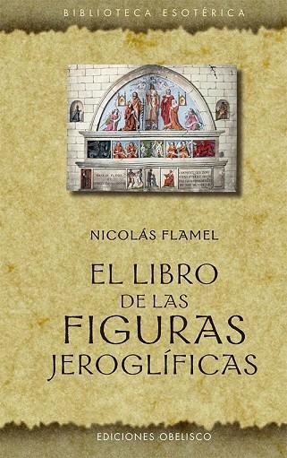 LIBRO DE LAS FIGURAS JEROGLÍFICAS, EL  (N.E.) | 9788491119210 | FLAMEL, NICOLÁS | Llibreria La Gralla | Librería online de Granollers