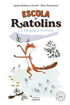 ESCOLA DE RATOLINS. LA PRIMERA NEVADA. | 9788419172587 | MATHIEU-DAUDÉ, AGNÈS | Llibreria La Gralla | Llibreria online de Granollers