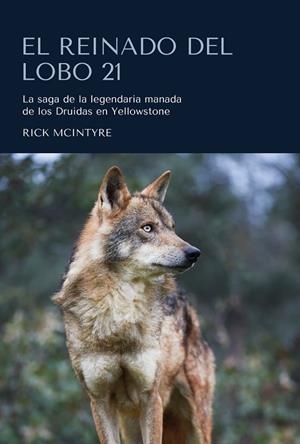 REINADO DEL LOBO 21, EL | 9788412566321 | MCINTYRE, RICK | Llibreria La Gralla | Librería online de Granollers