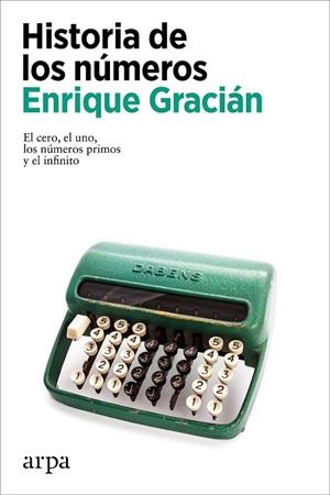 HISTORIA DE LOS NÚMEROS | 9788418741654 | GRACIÁN, ENRIQUE | Llibreria La Gralla | Librería online de Granollers