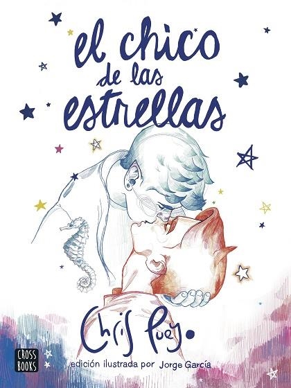 CHICO DE LAS ESTRELLAS, EL. EDICIÓN ILUSTRADA POR JORGE GARCÍA | 9788408260172 | PUEYO, CHRIS | Llibreria La Gralla | Llibreria online de Granollers