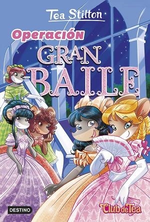 OPERACIÓN GRAN BAILE | 9788408260448 | STILTON, TEA | Llibreria La Gralla | Librería online de Granollers