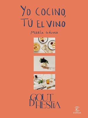 YO COCINO, TÚ EL VINO | 9788467066722 | GÁLVEZ, GOUTDHESTIA, MARÍA | Llibreria La Gralla | Llibreria online de Granollers