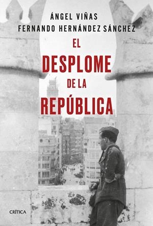 DESPLOME DE LA REPÚBLICA, EL | 9788491994602 | VIÑAS, ÁNGEL / HERNÁNDEZ SÁNCHEZ, FERNANDO | Llibreria La Gralla | Llibreria online de Granollers