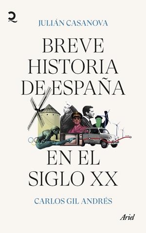 BREVE HISTORIA DE ESPAÑA EN EL SIGLO XX | 9788434435872 | CASANOVA, JULIÁN / GIL, CARLOS | Llibreria La Gralla | Llibreria online de Granollers