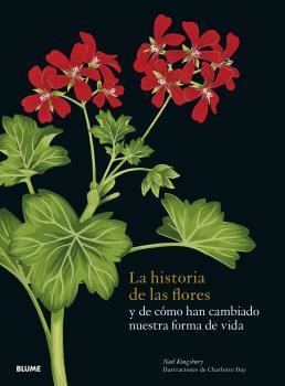 HISTORIA DE LAS FLORES, LA | 9788419094162 | KINGSBURY, NOEL ;  DAY, CHARLOTTE | Llibreria La Gralla | Librería online de Granollers