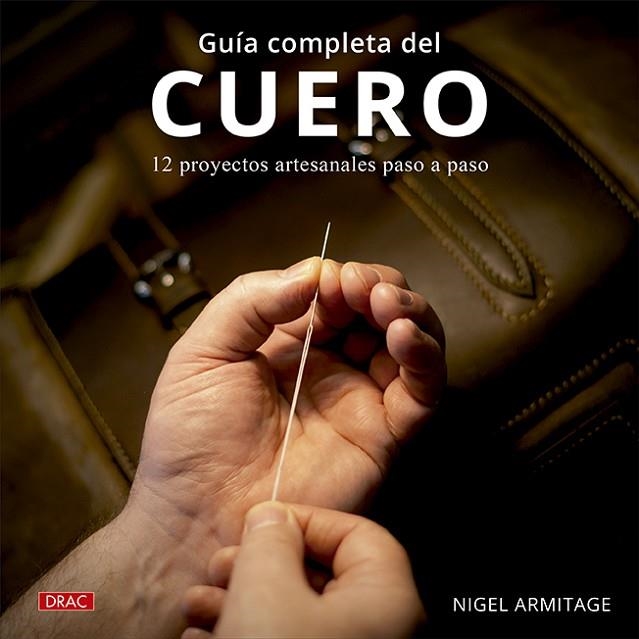 GUÍA COMPLETA DEL CUERO | 9788498747270 | ARMITAGE, NIGEL | Llibreria La Gralla | Librería online de Granollers