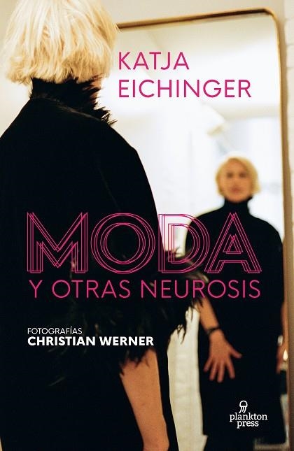 MODA Y OTRAS NEUROSIS | 9788419362025 | KATJA, EICHINGER | Llibreria La Gralla | Librería online de Granollers