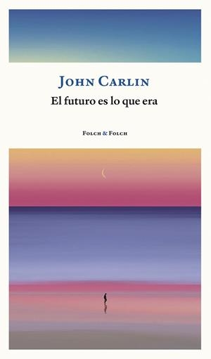 FUTURO ES LO QUE ERA, EL | 9788419563002 | CARLIN, JOHN | Llibreria La Gralla | Librería online de Granollers