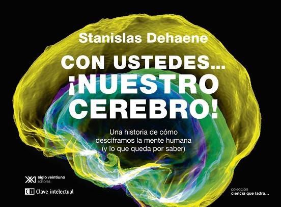 CON USTEDES...­NUESTRO CEREBRO! | 9788412604849 | DEHAENE, STANISLAS | Llibreria La Gralla | Librería online de Granollers