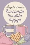 BUSCANDO TU ESTILO HYGGE | 9788419147264 | FRANCO, ÁNGELA | Llibreria La Gralla | Librería online de Granollers