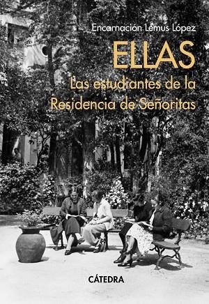 ELLAS. LAS ESTUDIANTES DE LA RESIDENCIA DE SEÑORITAS | 9788437645179 | LEMUS LÓPEZ, ENCARNACIÓN | Llibreria La Gralla | Llibreria online de Granollers
