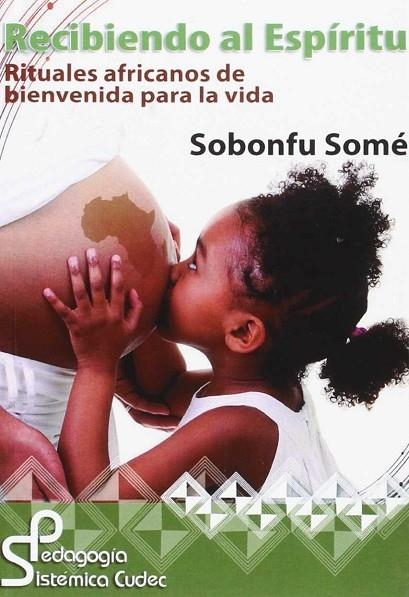 RECIBIENDO AL ESPÍRITU | 9786078002085 | SOME, SOBONFU | Llibreria La Gralla | Librería online de Granollers