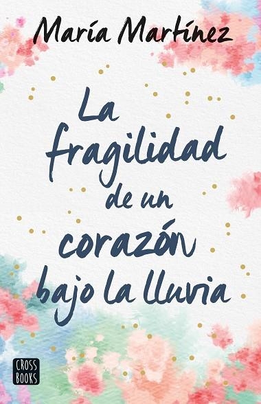 FRAGILIDAD DE UN CORAZÓN BAJO LA LLUVIA, LA | 9788408247159 | MARTÍNEZ, MARÍA | Llibreria La Gralla | Llibreria online de Granollers