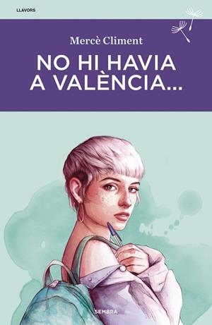 NO HI HAVIA A VALÈNCIA... | 9788416698622 | CLIMENT, MERCÈ | Llibreria La Gralla | Librería online de Granollers
