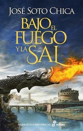 BAJO EL FUEGO Y LA SAL | 9788435063876 | SOTO CHICA, JOSÉ | Llibreria La Gralla | Llibreria online de Granollers