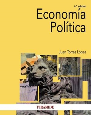ECONOMÍA POLÍTICA | 9788436846751 | TORRES LÓPEZ, JUAN | Llibreria La Gralla | Librería online de Granollers