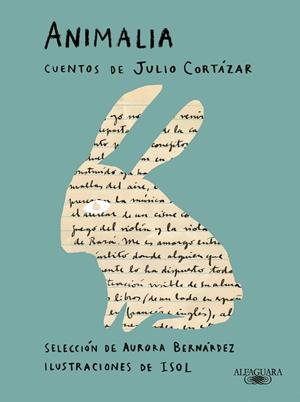 ANIMALIA. CUENTOS DE JULIO CORTÁZAR | 9788420463490 | CORTÁZAR, JULIO | Llibreria La Gralla | Llibreria online de Granollers