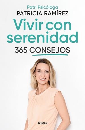 VIVIR CON SERENIDAD. 365 CONSEJOS | 9788425362217 | RAMÍREZ, PATRICIA | Llibreria La Gralla | Librería online de Granollers