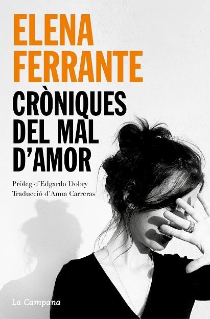 CRÒNIQUES DEL MAL D'AMOR | 9788418226830 | FERRANTE, ELENA | Llibreria La Gralla | Llibreria online de Granollers