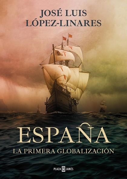 ESPAÑA. LA PRIMERA GLOBALIZACIÓN | 9788401030277 | LÓPEZ LINARES, JOSÉ LUIS | Llibreria La Gralla | Llibreria online de Granollers