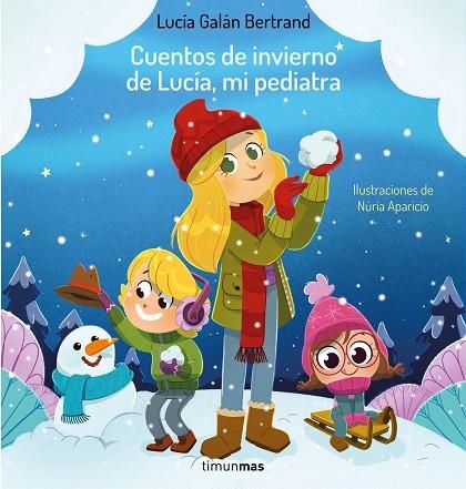 CUENTOS DE INVIERNO DE LUCÍA, MI PEDIATRA | 9788408264965 | GALÁN BERTRAND, LUCÍA ; APARICIO, NÚRIA | Llibreria La Gralla | Librería online de Granollers