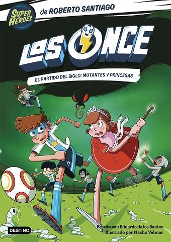 PARTIDO DEL SIGLO, EL MUTANTES Y PRINCESAS LOS ONCE 4. EL  | 9788408265177 | VVAA | Llibreria La Gralla | Librería online de Granollers
