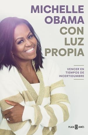 CON LUZ PROPIA. VENCER EN TIEMPOS DE INCERTIDUMBRE | 9788401029837 | OBAMA, MICHELLE | Llibreria La Gralla | Llibreria online de Granollers