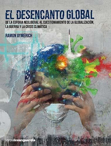 DESENCANTO GLOBAL, EL | 9788418604249 | AYMERICH PIQUÉ, RAMON | Llibreria La Gralla | Librería online de Granollers