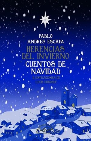 HERENCIAS DEL INVIERNO. CUENTOS DE NAVIDAD (INCLOU 4 POSTALS DE REGAL) | 9788483933244 | ANDRÉS ESCAPA, PABLO | Llibreria La Gralla | Llibreria online de Granollers