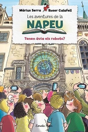 AVENTURES DE LA NAPEU, LES. TENEN ÀVIA ELS ROBOTS? | 9788413894195 | SERRA, MÀRIUS / CALAFELL, ROSER | Llibreria La Gralla | Llibreria online de Granollers