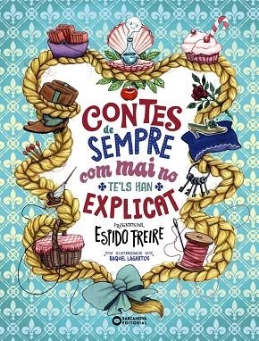 CONTES DE SEMPRE COM MAI NO TE'LS HAN EXPLICAT | 9788448955519 | FREIRE, ESPIDO | Llibreria La Gralla | Llibreria online de Granollers
