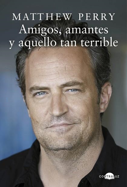 AMIGOS, AMANTES Y AQUELLO TAN TERRIBLE | 9788418945328 | PERRY, MATTHEW | Llibreria La Gralla | Librería online de Granollers