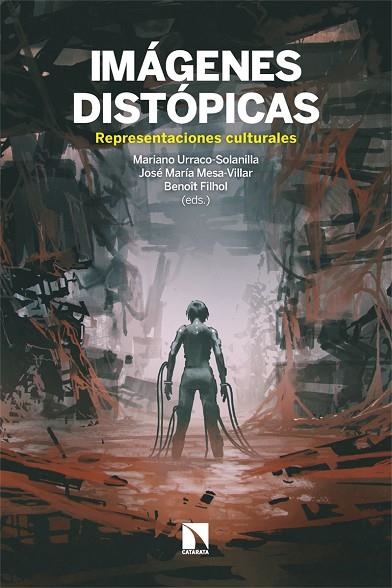 IMÁGENES DISTÓPICAS | 9788413525884 | URRACO SOLANILLA, MARIANO / MESA VILLAR, JOSÉ MARÍA / FILHOL, BENOÎT | Llibreria La Gralla | Llibreria online de Granollers