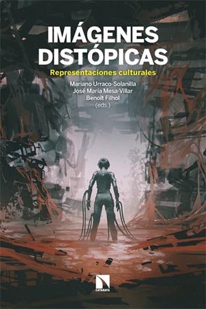 IMÁGENES DISTÓPICAS | 9788413525884 | URRACO SOLANILLA, MARIANO / MESA VILLAR, JOSÉ MARÍA / FILHOL, BENOÎT | Llibreria La Gralla | Librería online de Granollers