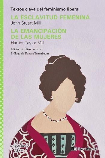 ESCLAVITUD FEMENINA, LA / LA EMANCIPACIÓN DE LAS MUJERES | 9788412604832 | STUART MILL, JOHN / TAYLOR MILL, HARRIET | Llibreria La Gralla | Llibreria online de Granollers