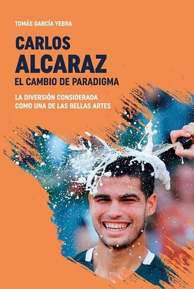 CARLOS ALCARAZ. EL CAMBIO DE PARADIGMA | 9788415448662 | GARCÍA YEBRA, TOMÁS | Llibreria La Gralla | Librería online de Granollers