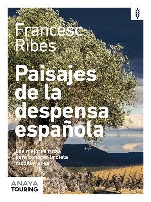 PAISAJES DE LA DESPENSA ESPAÑOLA | 9788491585336 | RIBES GEGÚNDEZ, FRANCESC | Llibreria La Gralla | Librería online de Granollers