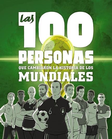 100 PERSONAS QUE CAMBIARON LA HISTORIA DE LOS MUNDIALES, LAS  | 9788441546622 | GONZÁLEZ ROBLES, GUILLERMO | Llibreria La Gralla | Librería online de Granollers