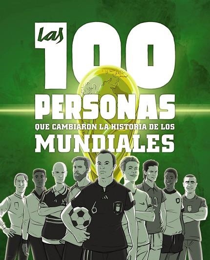 100 PERSONAS QUE CAMBIARON LA HISTORIA DE LOS MUNDIALES, LAS  | 9788441546622 | GONZÁLEZ ROBLES, GUILLERMO | Llibreria La Gralla | Llibreria online de Granollers