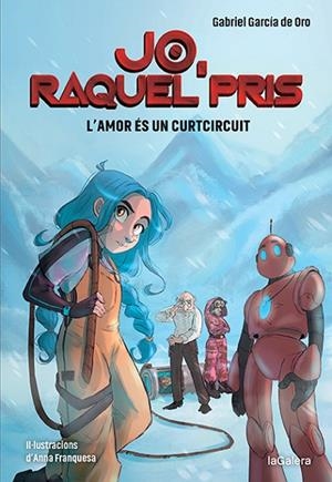 AMOR ÉS UN CURTCIRCUIT, L' JO, RAQUEL PRIS 3. L | 9788424673819 | GARCIA DEL ORO, GABRIEL | Llibreria La Gralla | Librería online de Granollers