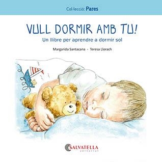 VULL DORMIR AMB TU! | 9788419565242 | SANTACANA GIBERT, MARGARIDA | Llibreria La Gralla | Librería online de Granollers