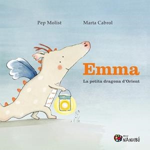 EMMA. LA PETITA DRAGONA D'ORIENT | 9788413034010 | MOLIST SADURNÍ, PEP / CABROL ESPINAL, MARTA | Llibreria La Gralla | Librería online de Granollers