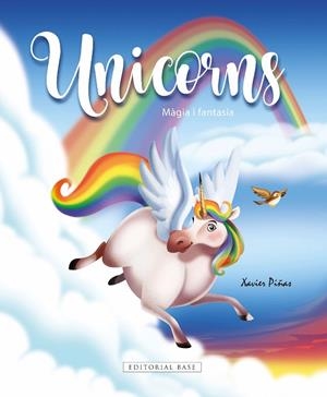 UNICORNS. MÀGIA I FANTASIA | 9788418434488 | GIMÉNEZ PIÑAS, XAVIER | Llibreria La Gralla | Librería online de Granollers
