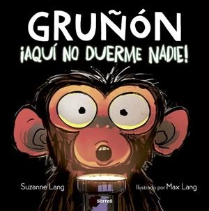¡AQUÍ NO DUERME NADIE! (GRUÑÓN 3) | 9788427226111 | LANG, SUZANNE | Llibreria La Gralla | Librería online de Granollers