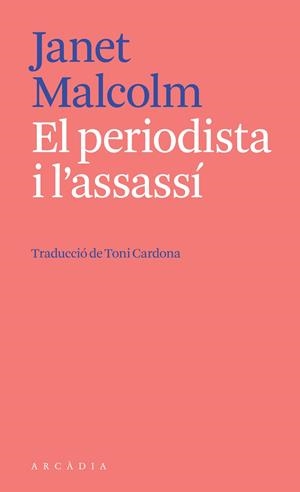 PERIODISTA I L'ASSASSÍ, EL | 9788412542738 | JANET MALCOLM | Llibreria La Gralla | Llibreria online de Granollers