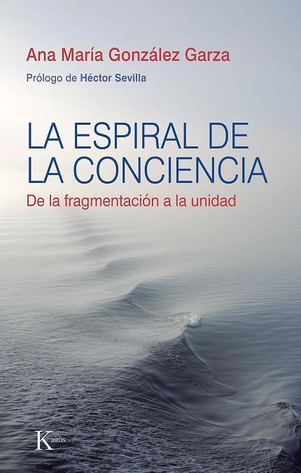 ESPIRAL DE LA CONCIENCIA, LA | 9788411210645 | GONZÁLEZ GARZA, ANA MARÍA | Llibreria La Gralla | Llibreria online de Granollers