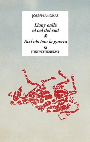 LLUNY ENLLÀ EL CEL DEL SUD / AIXÍ ELS FEM LA GUERRA | 9788433918123 | ANDRAS, JOSEPH | Llibreria La Gralla | Llibreria online de Granollers